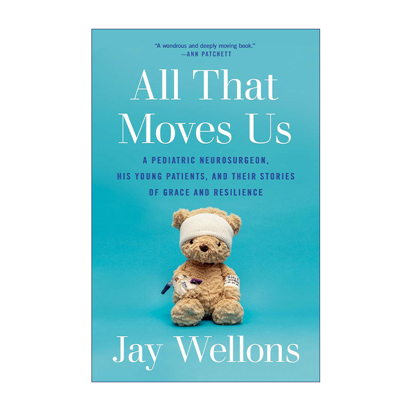 All That Moves Us 感动我们的一切 小儿科神经外科医生与病人的故事 传记 Jay Wellons