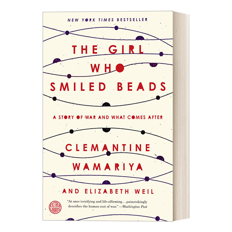英文原版 The Girl Who Smiled Beads 朝念珠微笑的女孩 关于战争和战后的故事 女性人物传记 Clemantine Wamariya 英文版 进口书