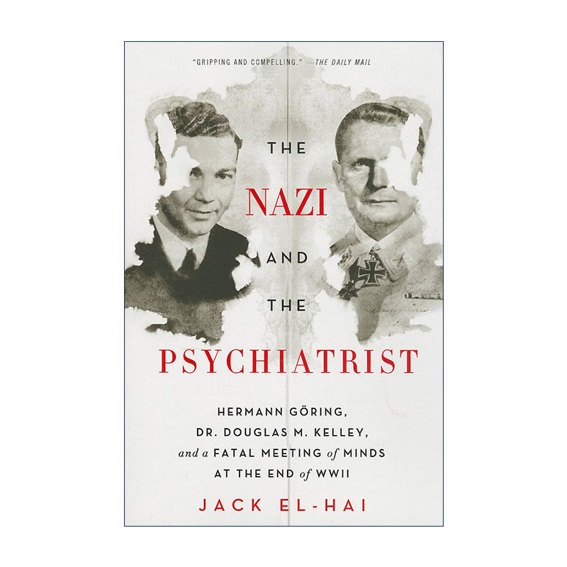 英文原版 The Nazi and the Psychiatrist 纳粹与精神病医生 赫尔曼戈林 道格拉斯凯利博士与二战末期致命的思想碰撞 进口英语书籍