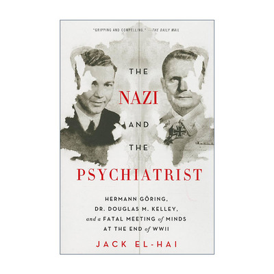 英文原版 The Nazi and the Psychiatrist 纳粹与精神病医生 赫尔曼戈林 道格拉斯凯利博士与二战末期致命的思想碰撞 进口英语书籍