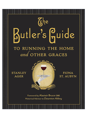 英文原版 The Butler's Guide to Running the Home and Other Graces 家庭管理与其他礼仪的管家指南 Stanley Ager 家居 精装