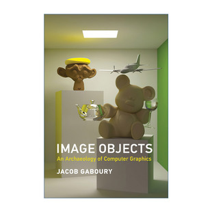 图像对象 Gaboury Objects 加州大学伯克利分校电影与媒体助理教授Jacob 考古学 计算机图形学 Press MIT The Image 英文原版