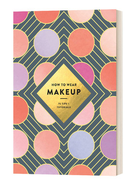 How To Wear Makeup: 75 Tips + Tutorials 如何化妆：75个小贴士+教程