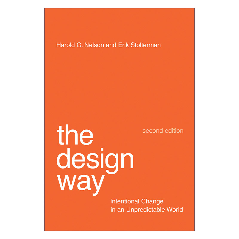 英文原版 The Design Way The MIT Press 一切皆为设计 颠覆性设计思维与设计哲学 Harold G. Nelson 英文版 进口英语原版书籍