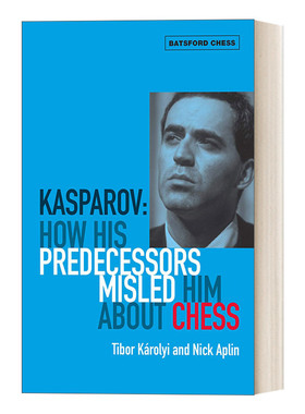 英文原版 Kasparov How His Predecessors Misled Him About Chess 卡斯帕罗夫的国际象棋败局记述 英文版 进口英语原版书籍