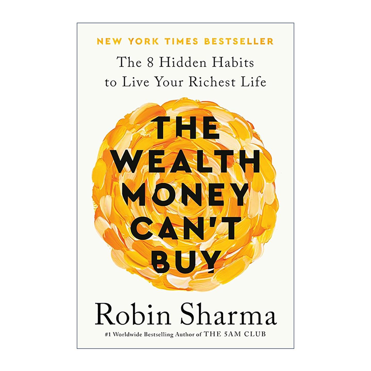 英文原版 The Wealth Money Can't Buy 金钱买不到的财富 8个隐藏习惯让你过富有的生活 卖掉法拉利的高僧作者罗宾·夏玛 英文版