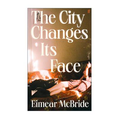 英文原版 The City Changes Its Face 城中恋变 艾梅?麦克布莱德Eimear McBride 都市爱情小说 英文版 进口英语原版书籍