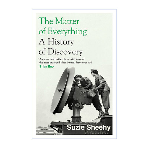 英文原版 The Matter of Everything 万物的真相 物理学如何塑造这个世界 12项重大物理学实验发现 Suzie Sheehy 进口英语原版书籍