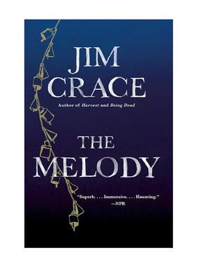 英文原版 The Melody 旋律 心理小说 国际IMPAC都柏林文学奖得主Jim Crace 英文版 进口英语原版书籍
