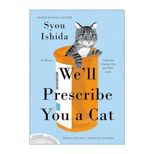 英文原版 We'll Prescribe You a Cat 我们会以猫作为你的处方药 石田祥 日本文学 精装 英文版 进口英语原版书籍