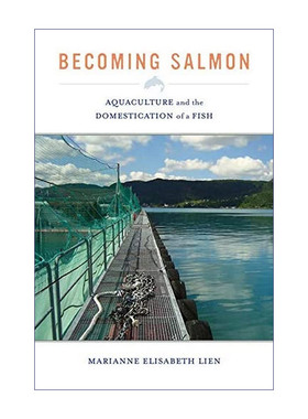 Becoming Salmon 成为三文鱼 水产养殖与鱼的驯化 Marianne Elisabeth Lien
