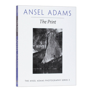 安塞尔亚当斯 消极 New Photo Series 3 Print 英文原版艺术类书籍 冲印 黑白摄影大师摄影集 进口英语读物