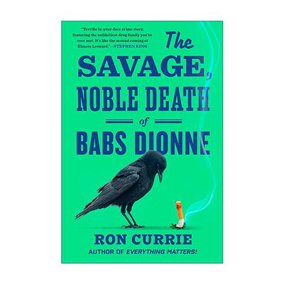 英文原版 The Savage Noble Death of Babs Dionne 巴布斯·迪翁的野蛮高贵之死 悬疑犯罪小说 Ron Currie英文版 进口英语原版书籍