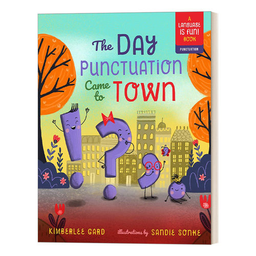 英文原版 The Day Punctuation Came to Town 标点符号小镇 Sandie Sonke语言很有趣系列 字母故事图画书 精装 进口英文原版书籍