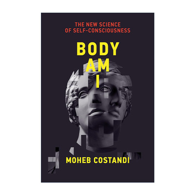 英文原版 Body Am I The MIT Press 身体是我 自我意识的新科学 Neuroplasticity作者Moheb Costandi 英文版 进口英语原版书籍