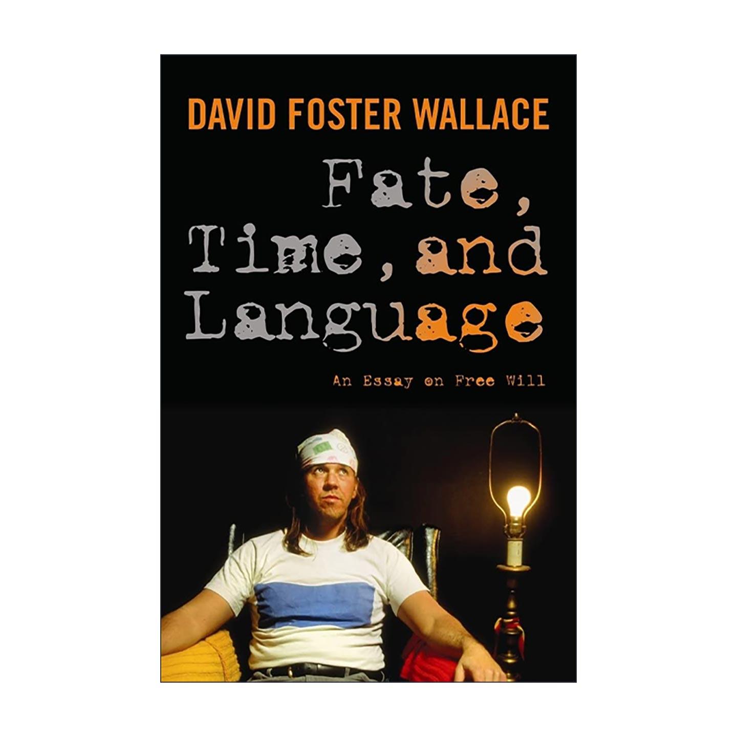 英文原版 Fate Time and Language 命运 时间与语言 自由意志随笔 哲学 大卫·福斯特·华莱士 英文版 进口英语原版书籍