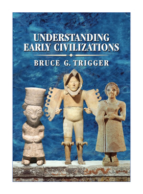 英文原版 Understanding Early Civilizations 理解早期文明 比较研究 Bruce G. Trigger 英文版 进口英语原版书籍