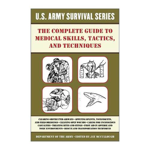 英文原版 The Complete U.S. Army Survival Guide to Medical Skills Tactics and Techniques 美国军队医疗指南全集 英文版