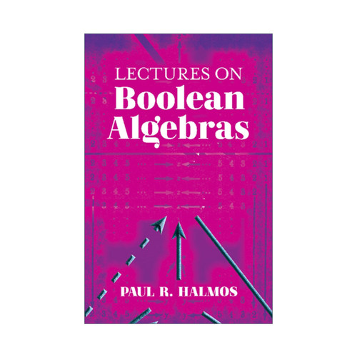 Lectures on Boolean Algebras 布尔代数讲座 Paul Halmos保罗哈尔莫斯