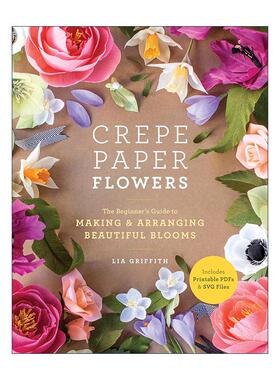 英文原版 Crepe Paper Flowers 皱纹纸纸花制作初学者指南 花艺装饰设计 插花 自制花束 Lia Griffith 英文版 进口英语原版书籍