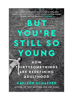 英文原版 But You're Still So Young 但你还很年轻 30多岁的人如何重新定义成年 Kayleen Schaefer 英文版 进口英语原版书籍