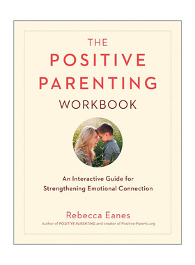 英文原版 The Positive Parenting Workbook 积极育儿练习册 加强情感联系的互动指南 Rebecca Eanes 英文版 进口英语原版书籍