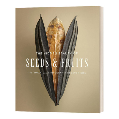 英文原版 Hidden Beauty Of Seeds & Fruits 种子和果实的隐藏之美 植物静物摄像集 精装 英文版 进口英语原版书籍