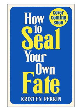 英文原版 How To Seal Your Own Fate 如何注定自己的命运 推理悬疑小说 Kristen Perrin 英文版 进口英语原版书籍