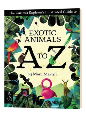 马克马丁 珍奇动物集 The Curious Explorer's Illustrated Guide to Exotic Animals A to Z 英文原版动物认知绘本 自然科普读物