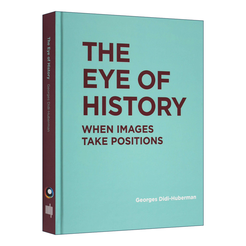 历史之眼 精装 The Eye of History 当图像占据位置 Georges Didi-Huberman 英文原版艺术读物 进口英语书籍