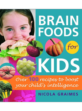 Brain Foods for Kids 儿童健脑食品 帮助提高孩子智力的健康营养食谱 Nicola Graimes