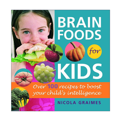 Brain Foods for Kids 儿童健脑食品 帮助提高孩子智力的健康营养食谱 Nicola Graimes