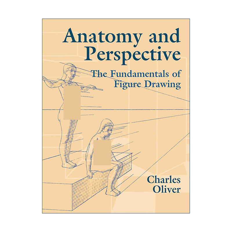 英文原版 Anatomy and Perspective 解剖和透视 人物绘画的基础 人体素描技巧指南 Charles Oliver 英文版 进口英语原版书籍