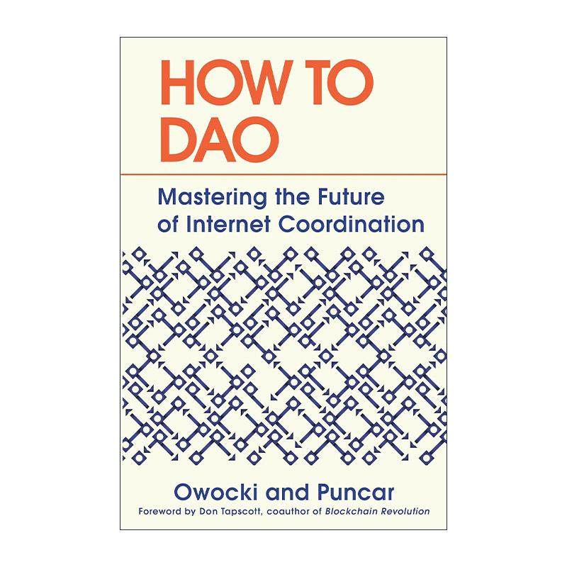 英文原版 How to DAO 去中心化自治组织 把握互联网协调的未来 Gitcoin创立者Kevin Owocki 精装 英文版 进口英语原版书籍