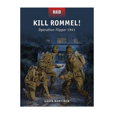 英文原版 Kill Rommel 二战代号菲利普刺杀隆美尔行动1941 战争突袭系列 英文版 进口英语原版书籍
