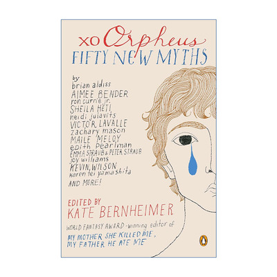 英文原版 xo Orpheus New Fairy Tales 再见俄耳甫斯 50个新神话故事选集 Kate Bernheimer 英文版 进口英语原版书籍