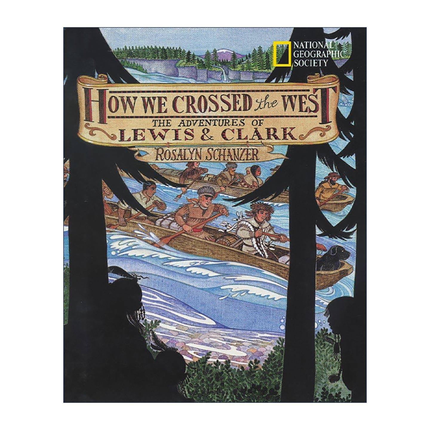 英文原版 How We Crossed The West 我们如何穿越西部 刘易斯与克拉克远征历史 儿童科普百科 美国国家地理 进口英语原版书籍