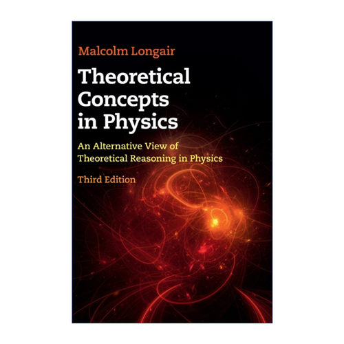 Theoretical Concepts in Physics 物理学中的理论概念 Malcolm Longair 精装