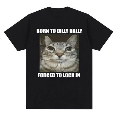 Born To Dilly Dally Forced To Lock in夏季可爱卡通猫咪T恤男