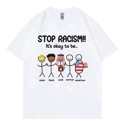 STOP RACISM Its okay to be趣味短袖T恤夏纯棉主权标语小众男女