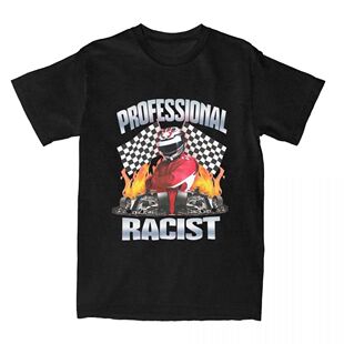 Professional  Racist  T-Shirt F1赛车手认证爱好者短袖T恤男女