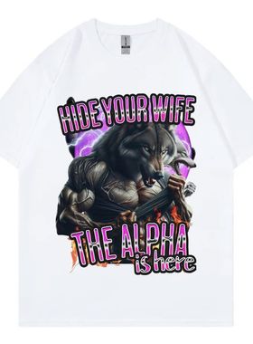 Hide Your Wife The Alpha Ls Here Wolf欧美搞笑趣味狼图案T恤