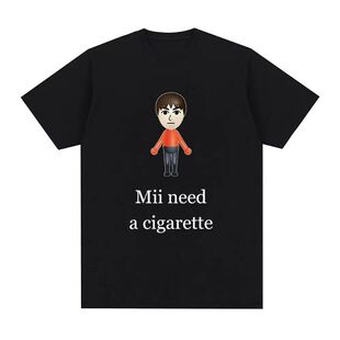 Mii Need A Cigarette欧美创意时尚字母趣味大码短袖T恤男女上衣