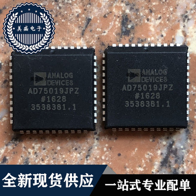 IC 芯片 AD75019JPZ PLCC44 PLCC44 集成电路 现货供应