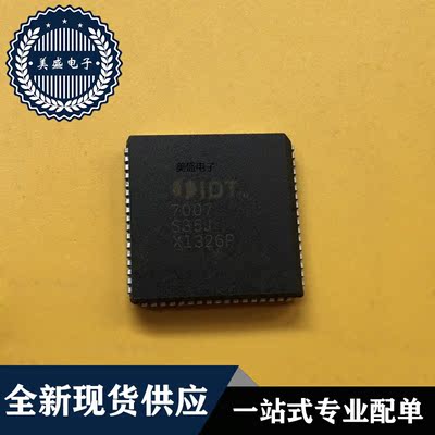 IC 芯片 IDT7007S35J PLCC68 集成电路 现货供应