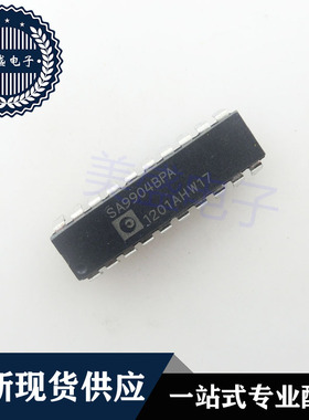 IC 芯片 SA9904BPA DIP20 集成电路 现货供应