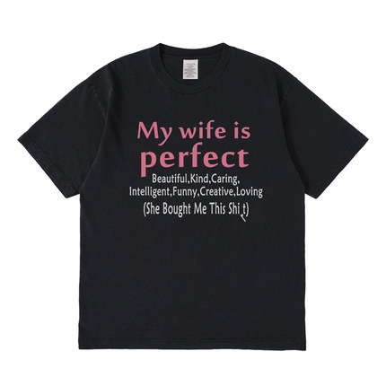 新版My wife is perfect短袖t恤夏季设计感情侣男女宽松圆领上衣