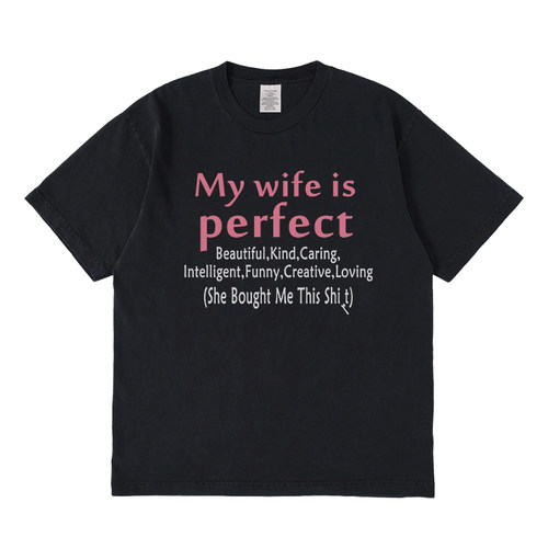 新版My wife is perfect短袖t恤夏季设计感情侣男女宽松圆领上衣