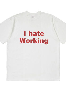 I hate Working短袖t恤夏季设计感小众情侣男女宽松圆领上衣
