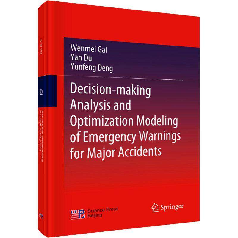 Decision-m analysis and optimization modeling of emergency warnings for major accident  事故英文 自然科学书籍科学出版社